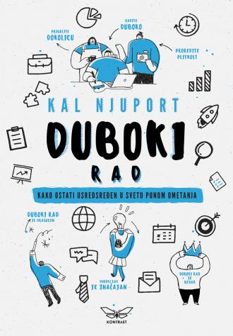 duboki rad kako ostati usredsređen u svetu punom ometanja kal njuport